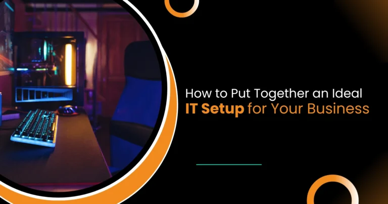 Ideal IT Setup for Your Business